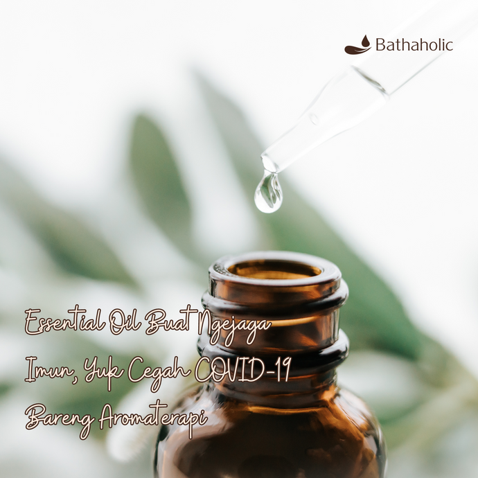 Essential Oil Buat Ngejaga Imun, Yuk Cegah COVID-19 Bareng Aromaterapi