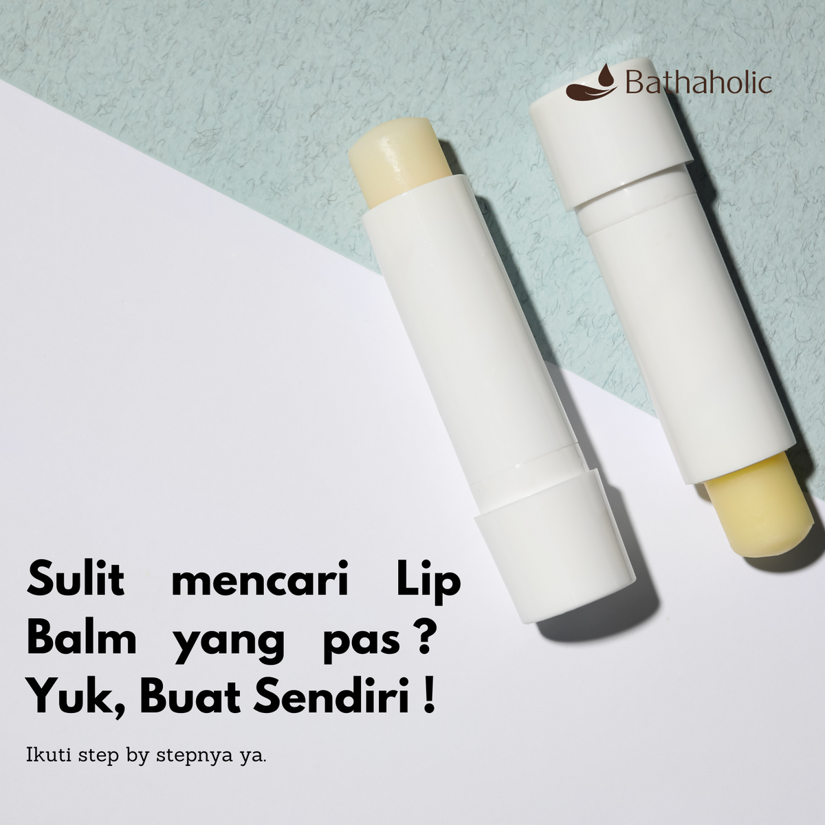 Susah mencari Lip Balm yang pas ? Coba buat sendiri yuk ! thebathaholic