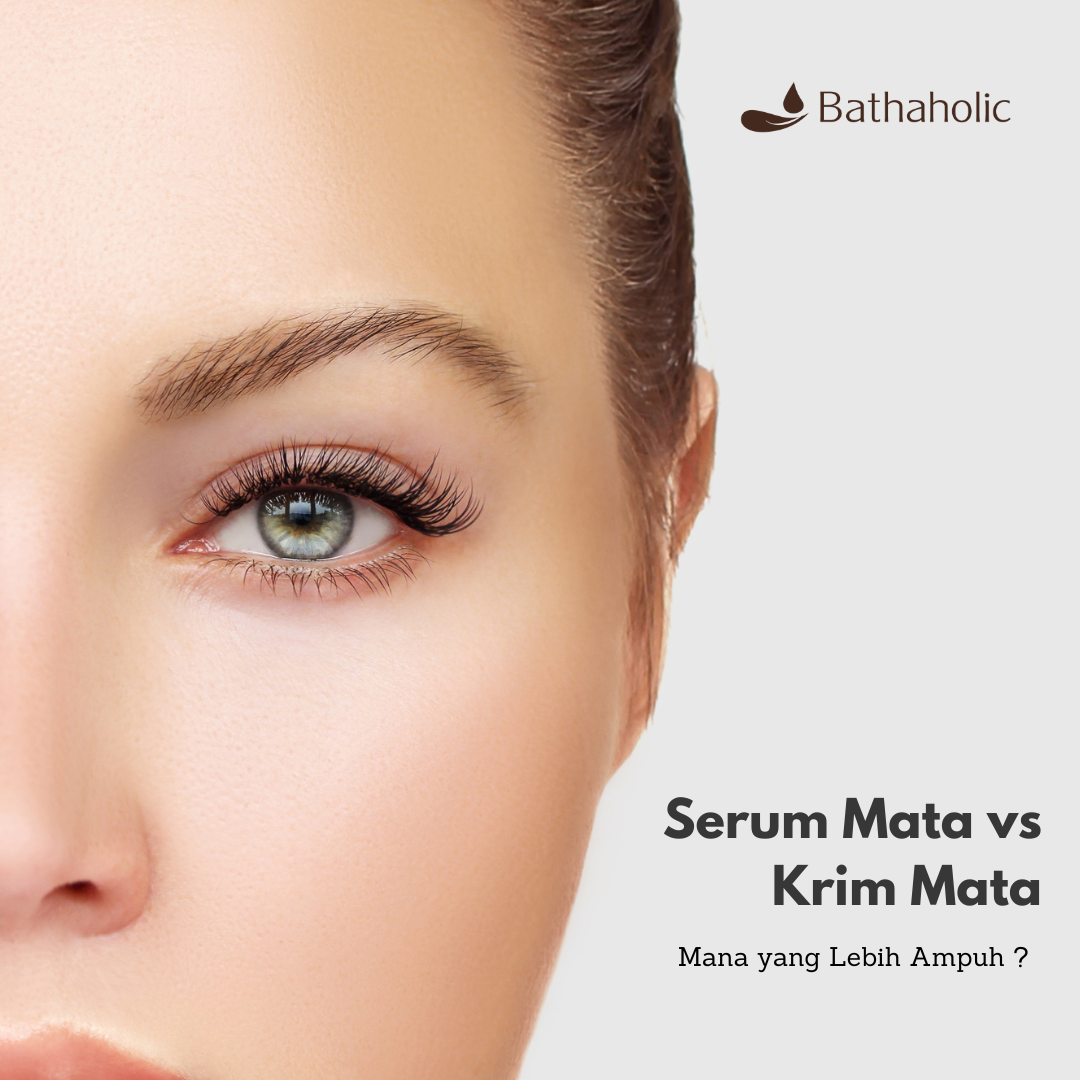 Serum Mata vs Krim Mata: Mana yang lebih ampuh ?
