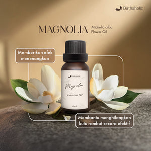 Bathaholic - Magnolia Essential Oil Pure Essential Oil / Minyak Aromatherapy Pengharum Ruangan