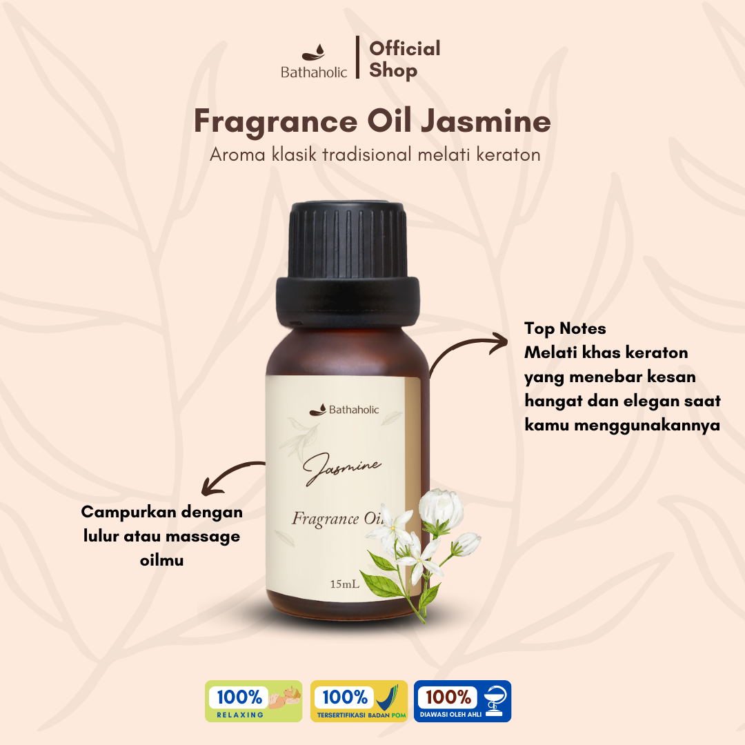 Bathaholic - Jasmine Fragrance Oil / Minyak Aromatherapy Pengharum Ruangan Menenangkan & Elegan