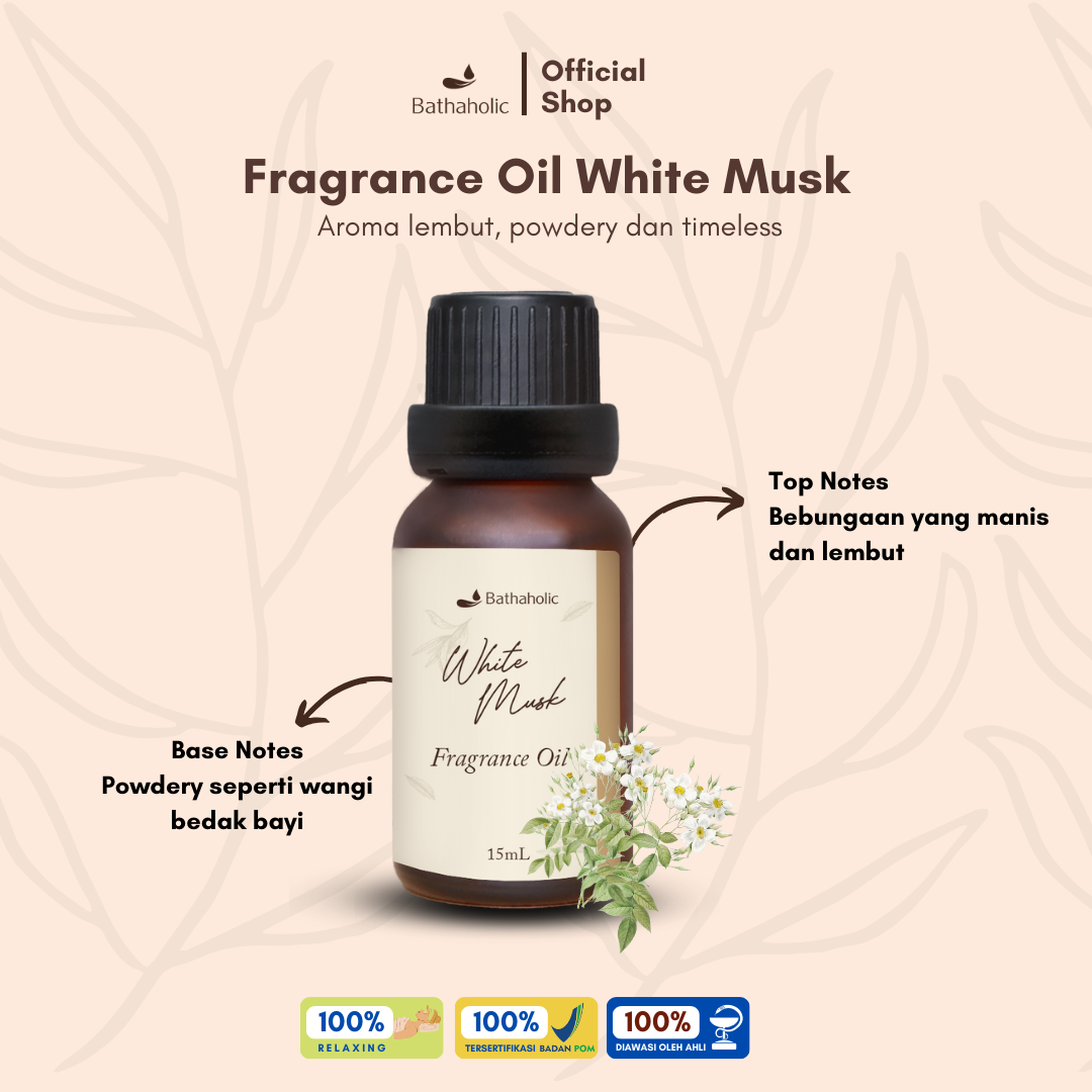 Bathaholic - White Musk 15ml Fragrance Oil / Minyak Diffuser Aromatherapy Pengharum Ruangan Aroma Lembut & Elegan